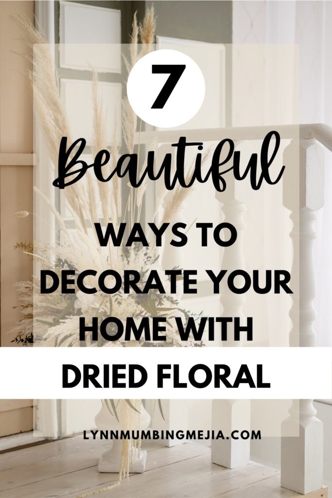 Decorate Your Home With Dried Florals/Stems - Pin 2