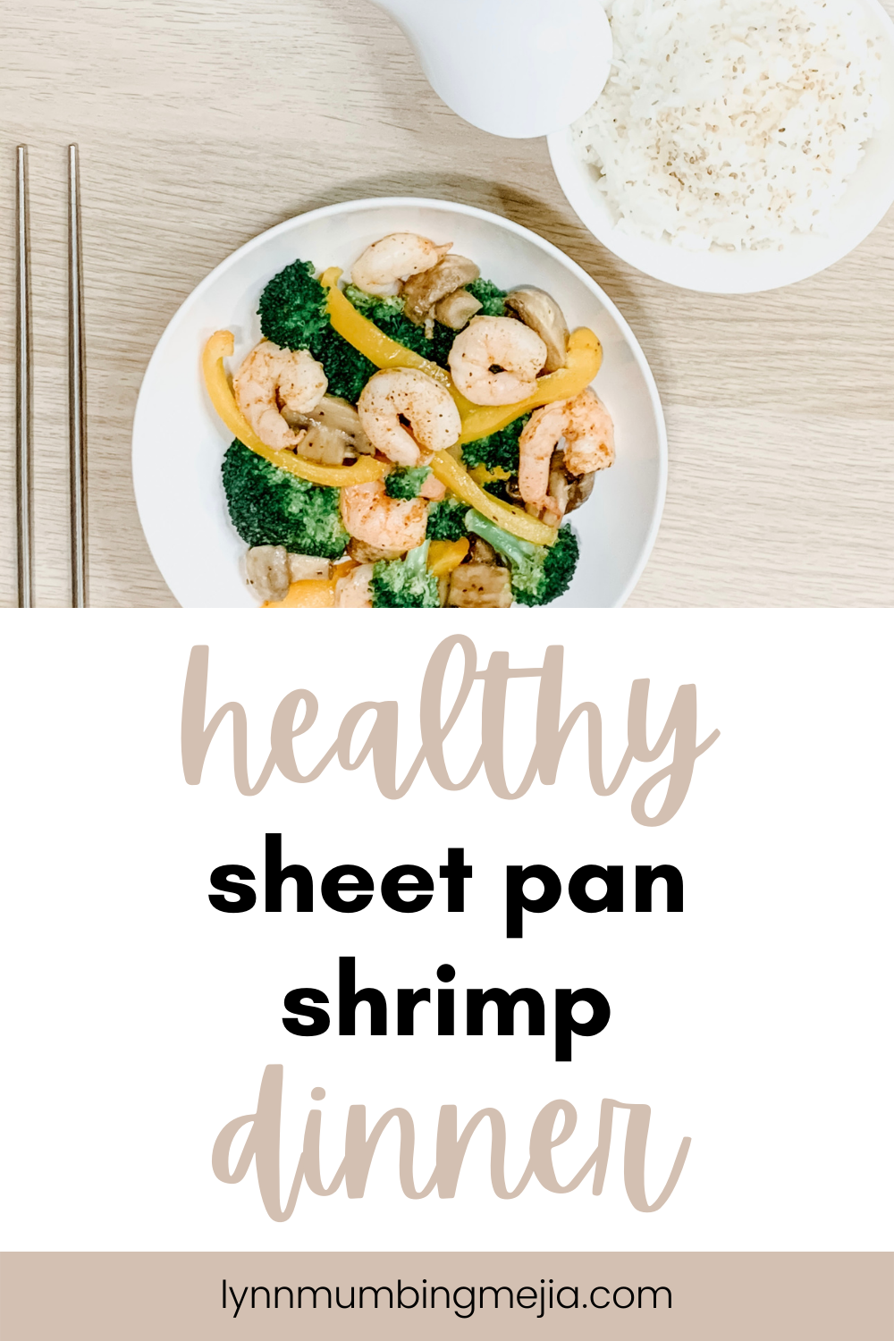 Healthy Sheet Pan Shrimp Dinner | Lynn Mumbing Mejia