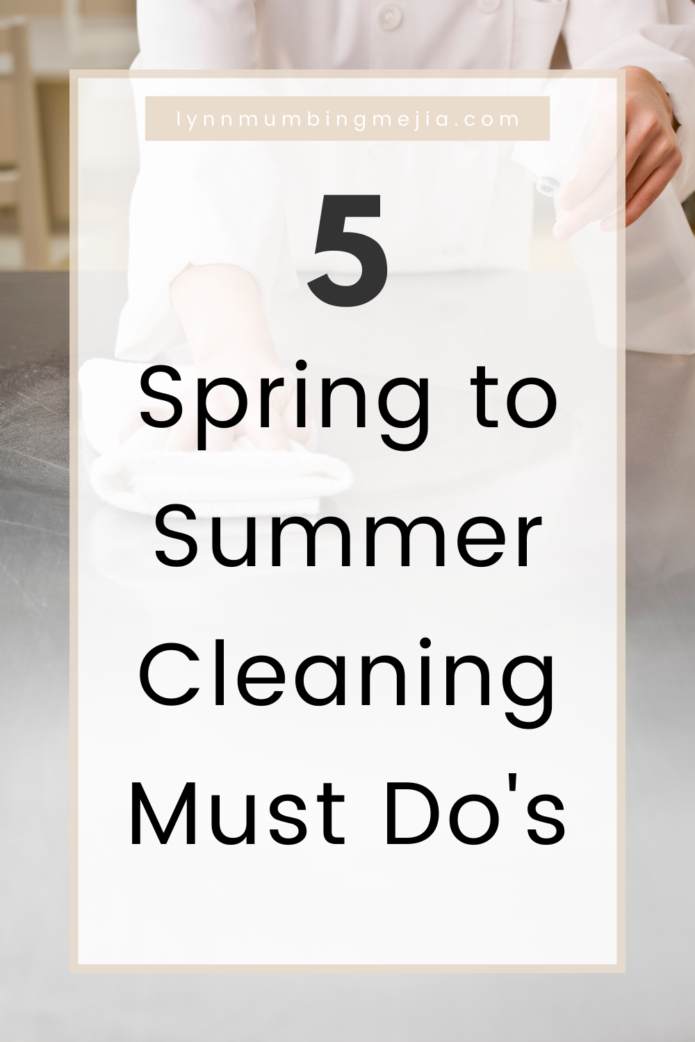 5+ Simple Spring to Summer Cleaning Must Do's! | Lynn Mumbing Mejia