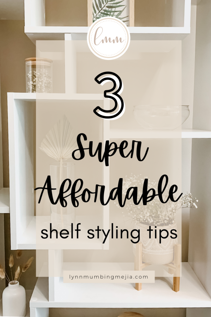 3 Affordable Shelf Styling Tips - Pin 1 