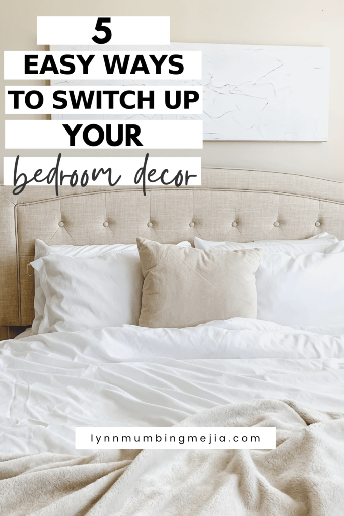 5 Easy Ways To Switch Up Your Bedroom Decor - Pin 1