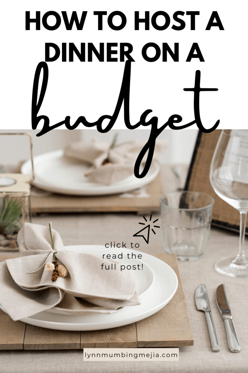 How To Host A Dinner Party On A Budget | Lynn Mumbing Mejia
