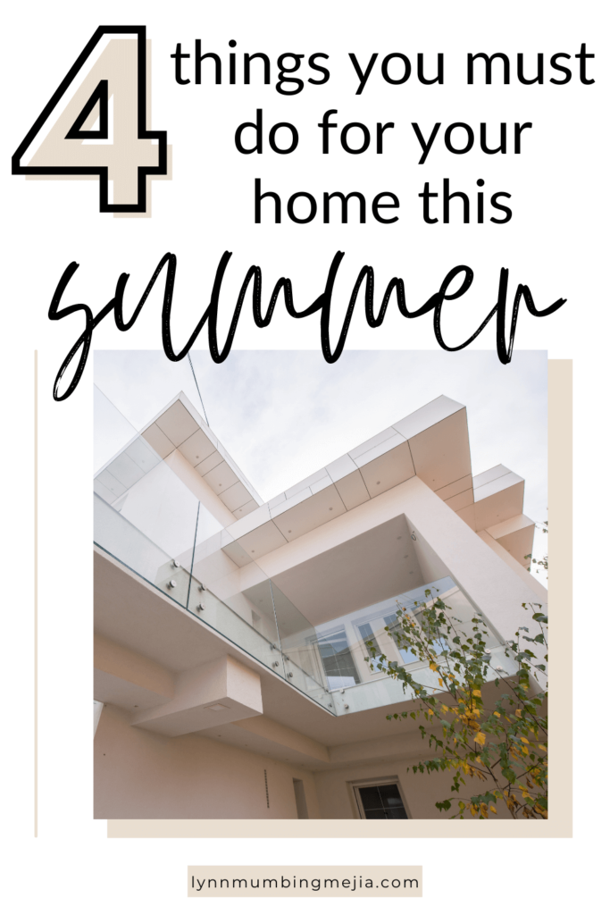 4 Things You Must Do For Your Home This Summer - Pin 1