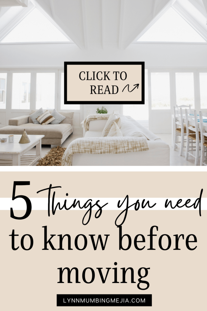 5 Things You Need To Know Before Moving - Lynn Mumbing Mejia - Pin 1