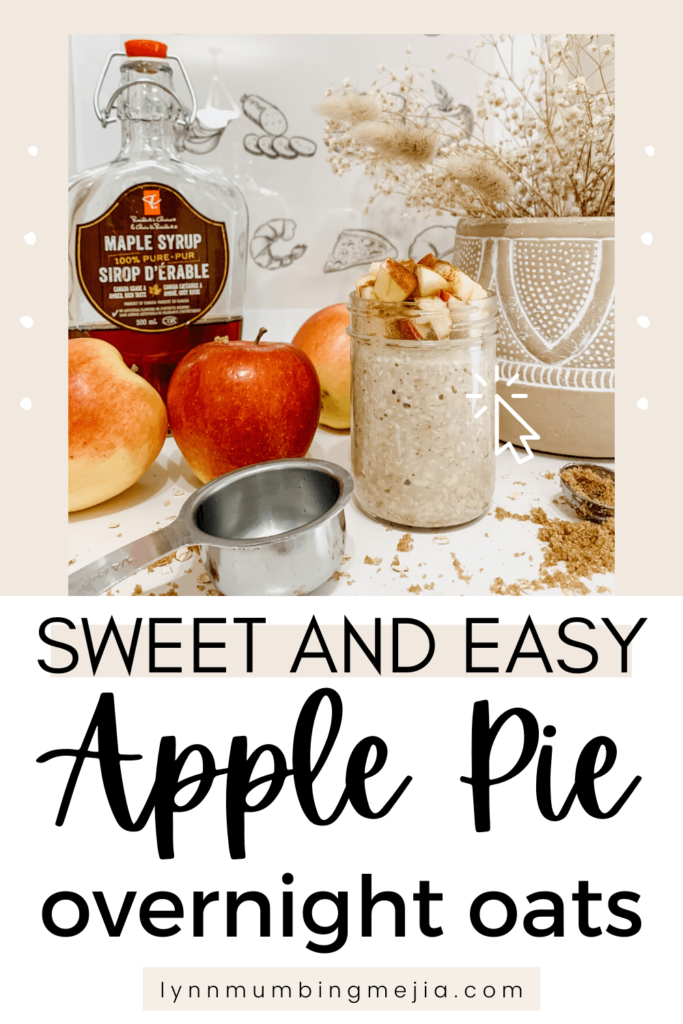 Apple Pie Overnight Oats - Pinterest Pin 2 - Sweet and Easy Breakfast Idea - Quick Overnight Oat Recipe - Lynn Mumbing Mejia