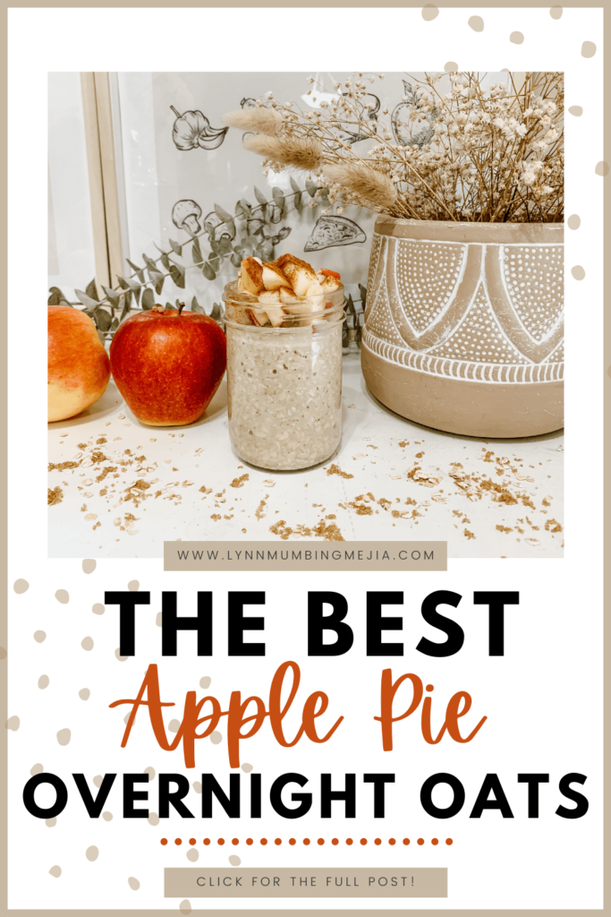 Apple Pie Overnight Oats - Pinterest Pin 1 - Sweet and Easy Breakfast Idea - Quick Overnight Oat Recipe - Lynn Mumbing Mejia