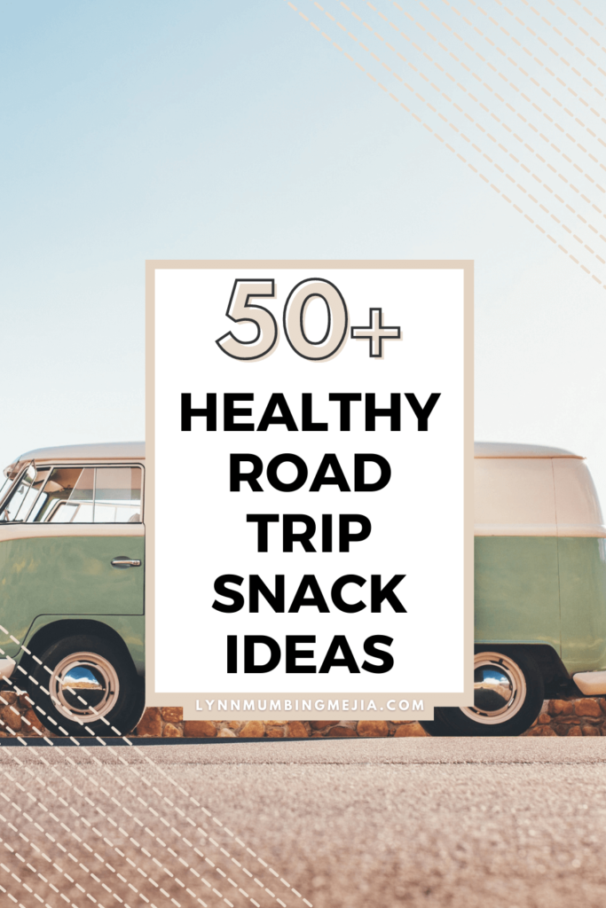 50+ Healthy Road Trip Snack Ideas - Pinterest Pin 1