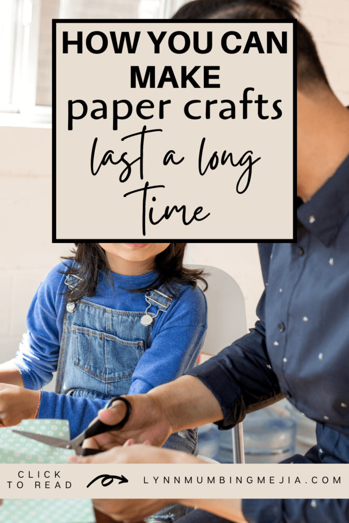How You Can Make Paper Crafts Last For a Long Time | GUEST POST - Pin 2