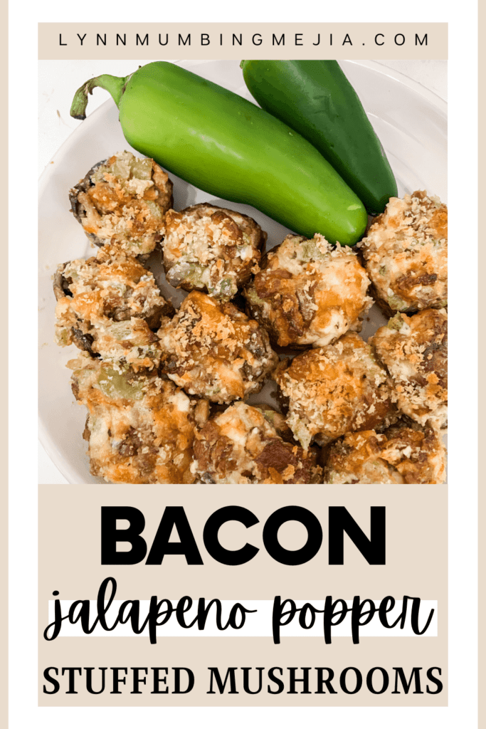 Bacon Jalapeno Popper Stuffed Mushrooms - Pin 1 - Lynn Mumbing Mejia