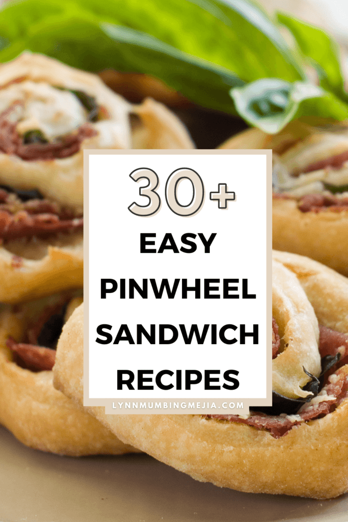 30+ Easy Pinwheel Sandwiches Recipes - Lynn Mumbing Mejia - Pin 1