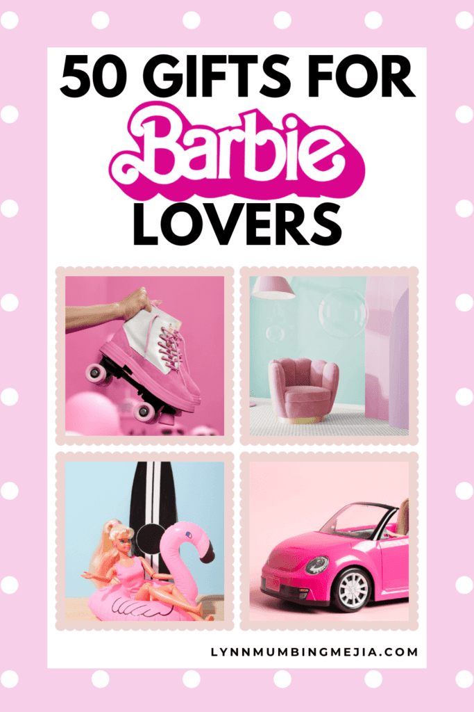 50 Gifts For Barbie Lovers - Lynn Mumbing Mejia - Pin 2